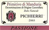 Primitivo di Manduria Dolce Naturale Passione 2003, Vinicola Savese (Apulia, Italy)