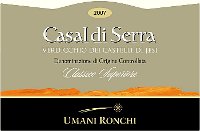 Verdicchio dei Castelli di Jesi Classico Superiore Casal di Serra 2007, Umani Ronchi (Marche, Italia)