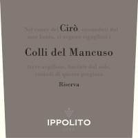 Cirò Rosso Classico Superiore Riserva Colli del Mancuso 2019, Ippolito (Italy)