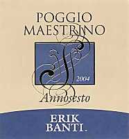 Poggio Maestrino Annosesto 2004, Erik Banti (Tuscany, Italy)