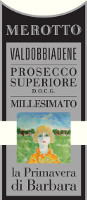 Valdobbiadene Prosecco Superiore Dry Rive di Col San Martino La Primavera di Barbara 2013, Merotto (Veneto, Italia)