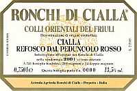 Colli Orientali del Friuli Refosco dal Peduncolo Rosso Cialla 2001, Ronchi di Cialla (Italy)