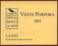 Veste Porpora 2005, Tenuta Ronci di Nepi (Italy)